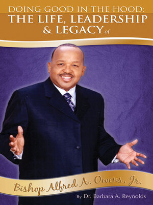 cover image of Doing Good In the Hood: the Life, Leadership, & Legacy of Bishop Alfred A. Owens, Jr.